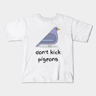 Don't Kick Pigeons Kids T-Shirt